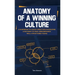 Anatomy of a Winning Culture: A Handbook to Help Directors Build a Pathway to High-Performance, Well-Structured Teams