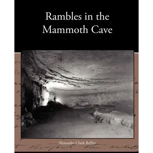 Rambles in the Mammoth Cave