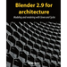 Blender 2.9 for architecture: Modeling and rendering with Eevee and Cycles