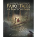 An Illustrated Collection of Fairy Tales for Brave Children