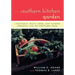 The Southern Kitchen Garden: Vegetables, Fruits, Herbs, and Flowers Essential for the Southern Cook