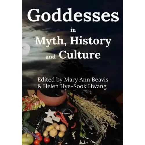 Godddess in Myth, History and Culture (B/W)