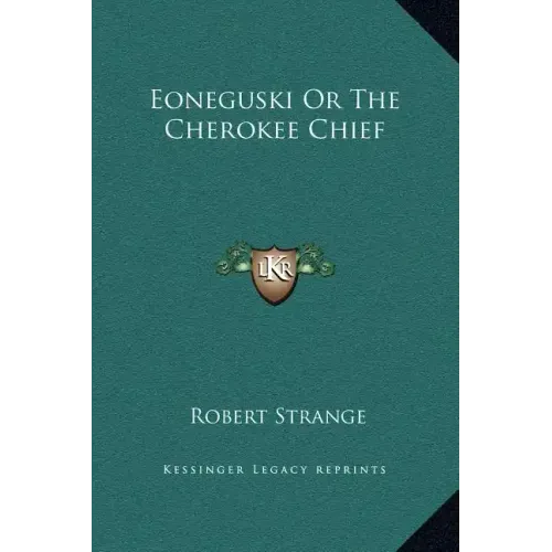 Eoneguski or the Cherokee Chief