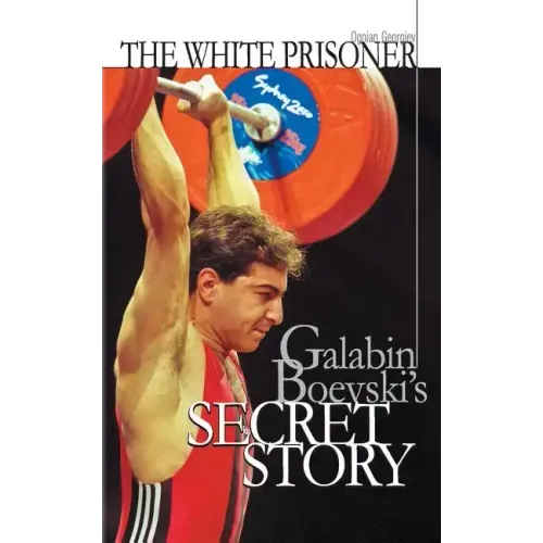 The white prisoner: Galabin Boevski's secret story