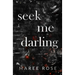 seek me darling