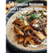 50 Complete Mushroom Lover's Cookbook Recipes