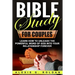 Bible Study for Couples: Learn How To Unleash The Powerful Word Of God Into Your Relationship Forever