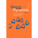 Dance of the Pyramids: A Personal Recipe to Aware, Enriched Living and Character