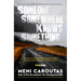 Someone Somewhere Knows Something: A Gripping Collection of True Crime Stories Based on the Hit Podcast the Missing Australia, for Readers of I Catch