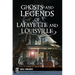 Ghosts and Legends of Lafayette and Louisville
