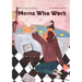 Moms Who Work: A Celebratory Anthem for Working Mothers