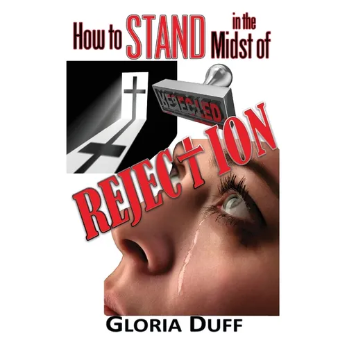 How to Stand in the Midst of Rejection