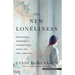 The New Loneliness: Nurturing Meaningful Connections When You Feel Isolated