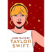Taylor Swift Lines to Live by: Shake It Off and Never Go Out of Style with Tay Tay