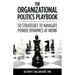 The Organizational Politics Playbook: 50 Strategies to Navigate Power Dynamics at Work