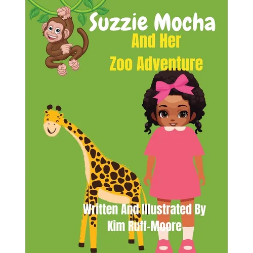 Suzzie Mocha And Her Zoo Adventure