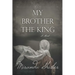 My Brother the King
