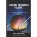 Eternal Economics: A Theory of Economics & Its Applications