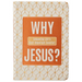 Why Jesus?: Answering Life's Most Important Question