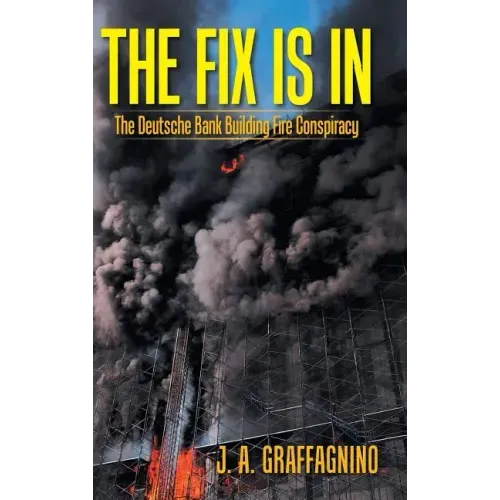 The Fix Is In: The Deutsche Bank Building Fire Conspiracy