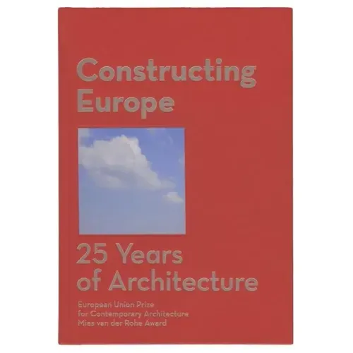 Constructing Europe: 25 Years of Architecture