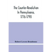 The Counter-Revolution In Pennsylvania, 1776-1790