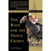 The Race for the Triple Crown: Horses, High Stakes and Eternal Hope
