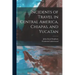 Incidents of Travel in Central America, Chiapas, and Yucatan