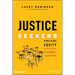 Justice Seekers: Pursuing Equity in the Details of Teaching and Learning
