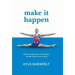 Make It Happen: My Story of Gymnastics, the Olympics, and the Positive Power of Sport