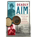 Deadly Aim: The Civil War Story of Michigan's Anishinaabe Sharpshooters