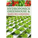 Hydroponics, Greenhouse and Raised Bed Gardening: The Complete 3-in-1 guide to Growing Vegetables, Herbs, Fruits, and Edible Flowers All-Year Round -