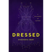Dressed: A Philosophy of Clothes