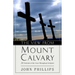 The View from Mount Calvary: 24 Portraits of the Cross Throughout Scripture