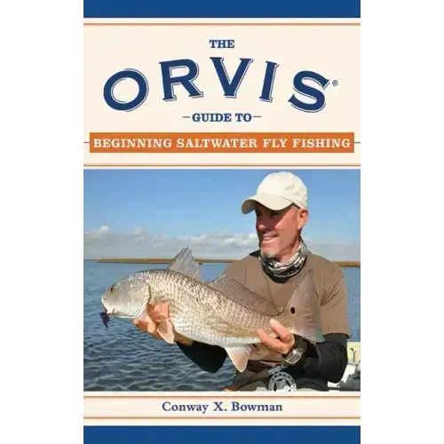 The Orvis Guide to Beginning Saltwater Fly Fishing: 101 Tips for the Absolute Beginner