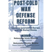 Post-Cold War Defense Reform: Lessons Learned in Eur and Us