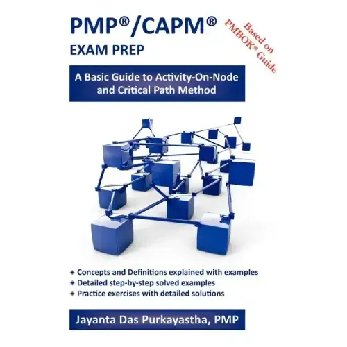 Pmp(r)/Capm(r) Exam Prep: A Basic Guide to Activity-On-Node and Critical Path Method