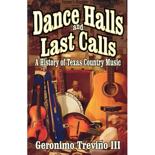 Dance Halls and Last Calls: A History of Texas Country Music