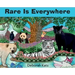 Rare Is Everywhere