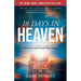 18 Days in Heaven: I Left My Body. I Met Jesus. What He Told Me Will Alter Your Eternity.