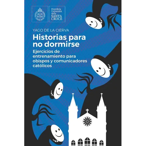 Historias para no dormirse: Ejercicios de entrenamiento para comunicadores eclesiales