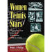 Women Tennis Stars: Biographies and Records of Champions, 1800s to Today