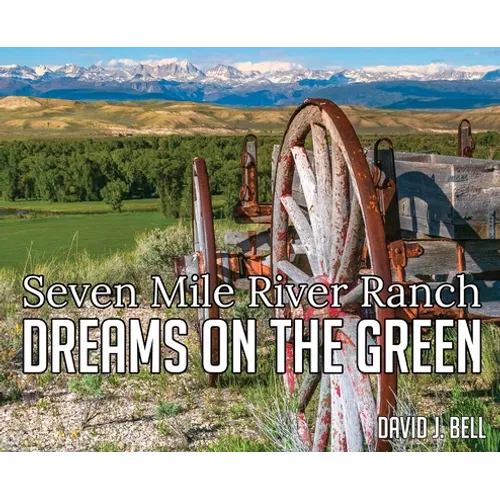 Dreams On The Green: Seven Mile River Ranch
