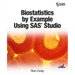Biostatistics by Example Using SAS Studio
