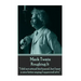 Mark Twain - Roughing It: "I did not attend his funeral, but I sent a nice letter saying I approved of it."