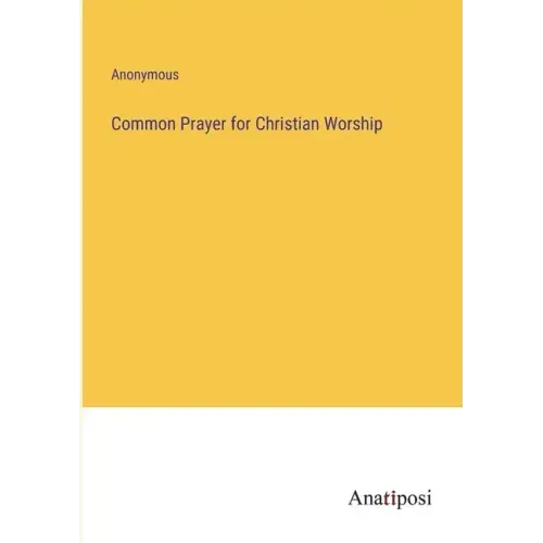 Common Prayer for Christian Worship