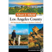 Afoot & Afield: Los Angeles County: 259 Spectacular Outings in Southern California