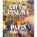 City of Cinema: Paris 1850-1907