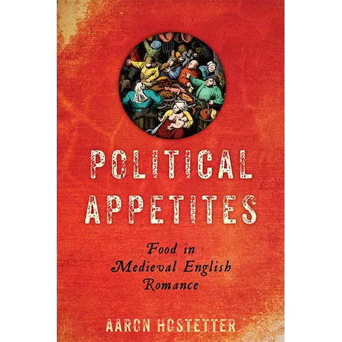 Political Appetites: Food in Medieval English Romance