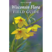 Wisconsin Flora Field Guide